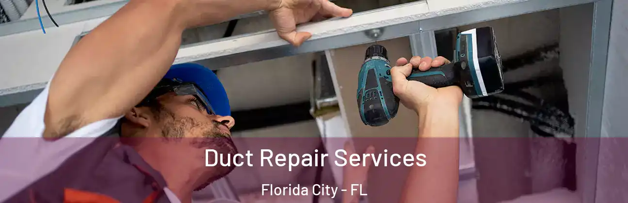  Duct Repair Services Florida City - FL