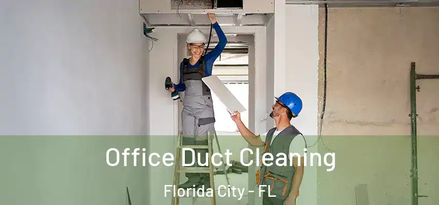  Office Duct Cleaning Florida City - FL